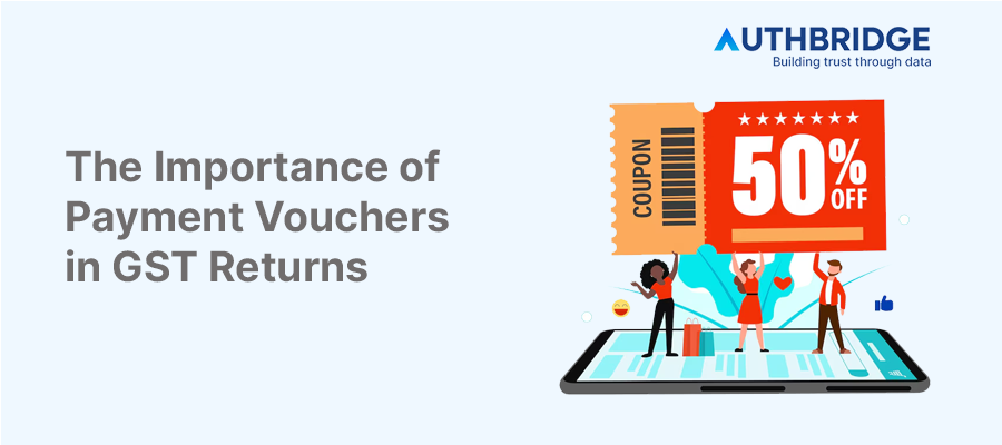 The Importance of Payment Vouchers in GST Returns